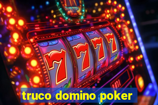 truco domino poker